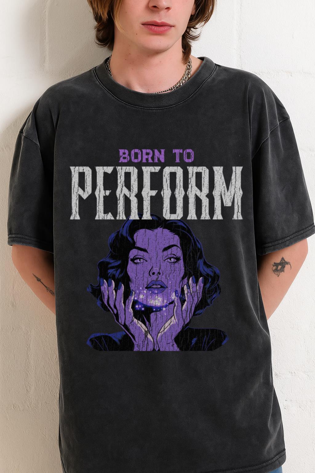 Born To Perform T-Shirt | Express Yourself Stage Star Tee - Image 2