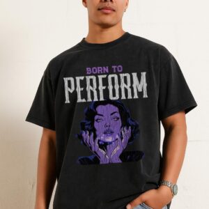Born To Perform T-Shirt | Express Yourself Stage Star Tee