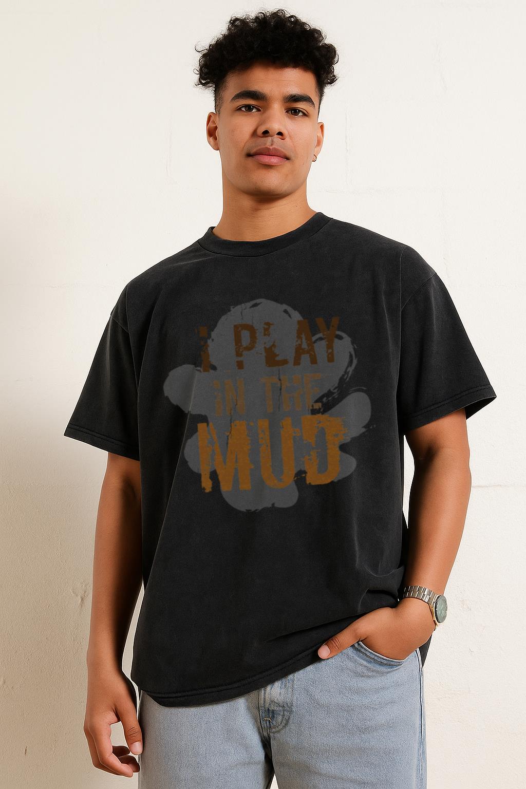 I Play In The Mud T-Shirt | Funny Pottery Artist Tee