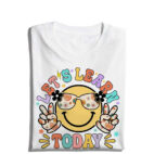 Let_sLearnTodayTeacherShirt_GiftForTeacherAppreciationGift_FirstDayofSchoolTeacherT-Shirt1.jpg