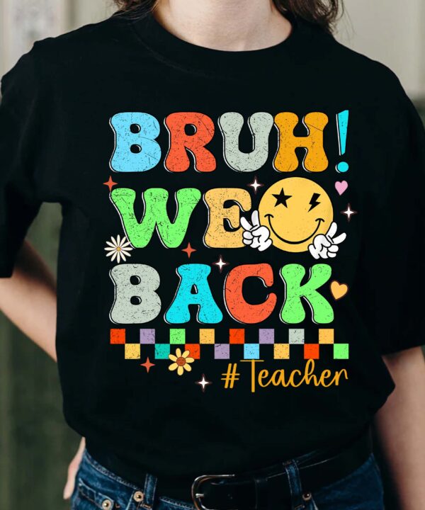 PersonalizedBruhWeBackTeachersShirt_FunnyBacktoSchoolT-Shirt1.jpg