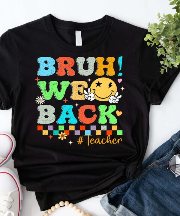 PersonalizedBruhWeBackTeachersShirt_FunnyBacktoSchoolT-Shirt2.jpg