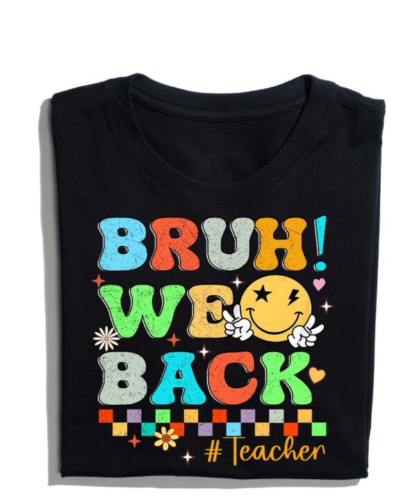 PersonalizedBruhWeBackTeachersShirt_FunnyBacktoSchoolT-Shirt4.jpg