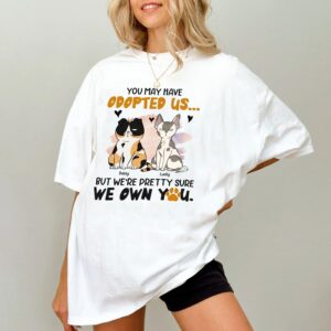 Funny Cat You May Have Adopted Us T-Shirt