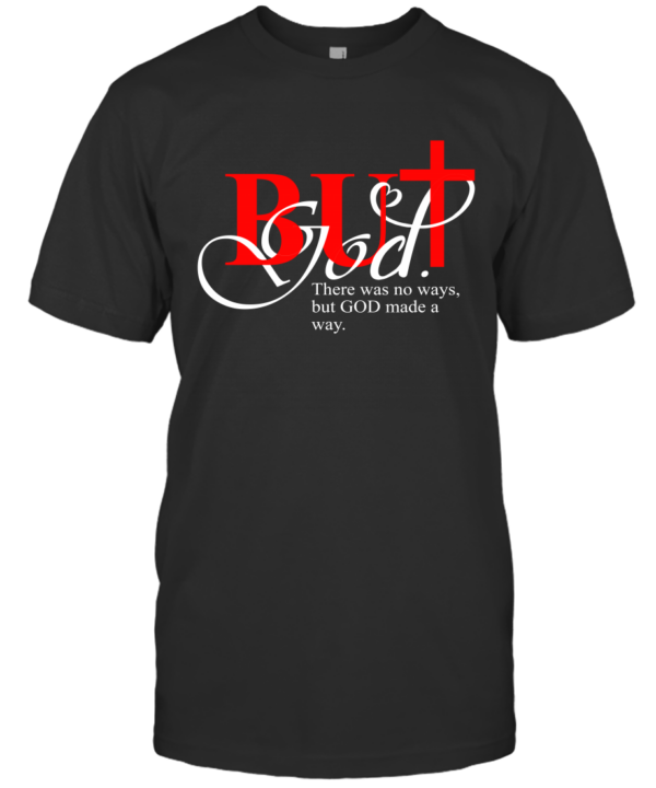ys4n-but-god-made-a-way-classic-t-shirt-2-front-black_a878c979-98a4-4605-9b06-488ff8282a90.png
